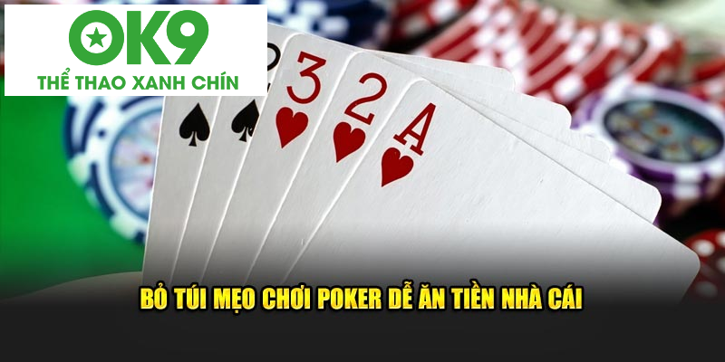 Bỏ túi mẹo chơi poker all in dễ ăn tiền nhà cái